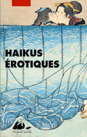 Haïkus érotiques [nouvelle édition]